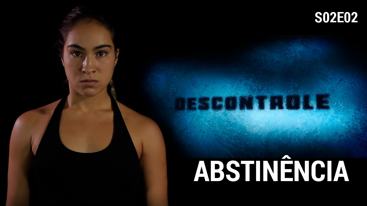 Descontrole - Abstinência S02E02