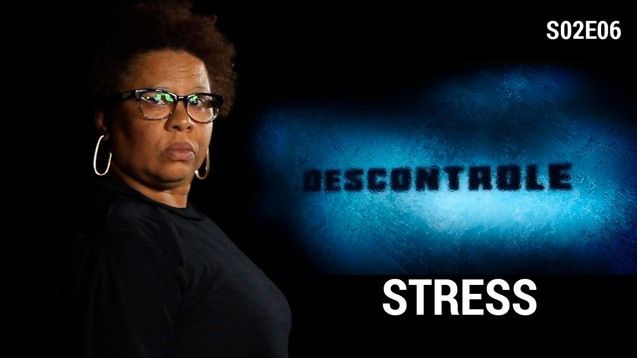 Descontrole - Stress S02E06
